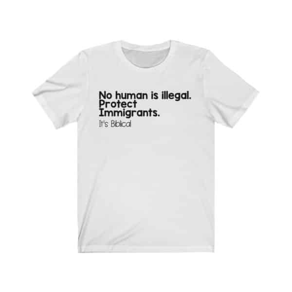 Protect Immigrants | No Human is Illegal Bible Verse Short Sleeve Tee - Image 3