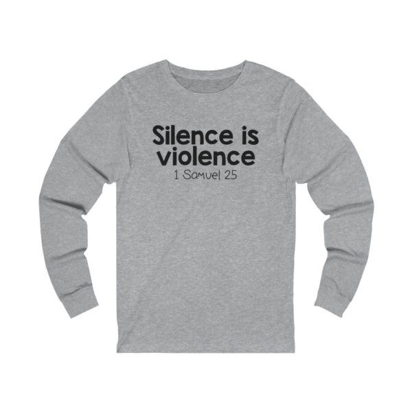 Silence is Violence Bible Verse Long Sleeve Tee - Image 9