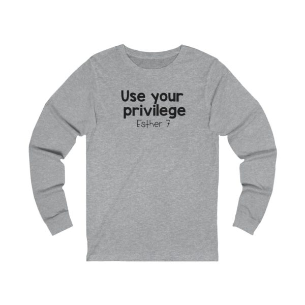 Use Your Privilege Bible Verse Long Sleeve Tee - Image 9