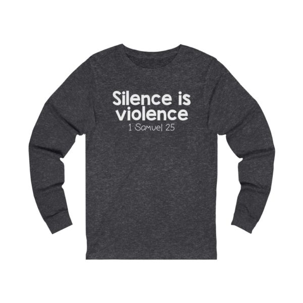 Silence is Violence Bible Verse Long Sleeve Tee - Image 9