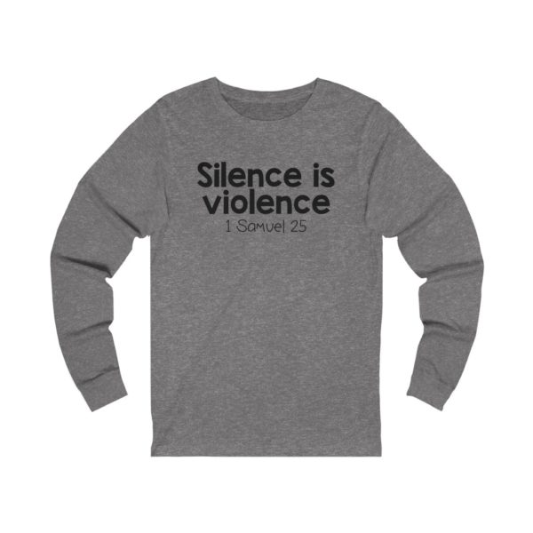Silence is Violence Bible Verse Long Sleeve Tee - Image 5