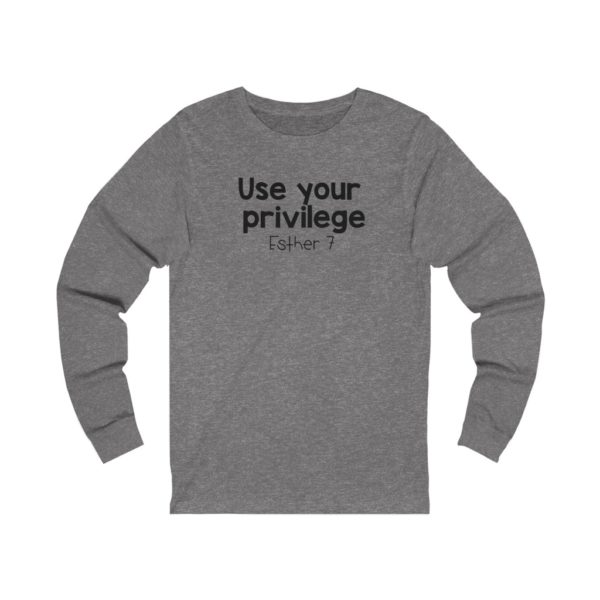 Use Your Privilege Bible Verse Long Sleeve Tee - Image 5