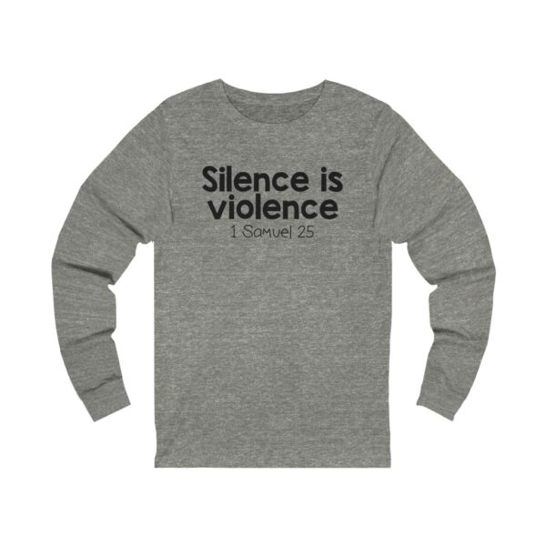 Silence is Violence Bible Verse Long Sleeve Tee - Image 7
