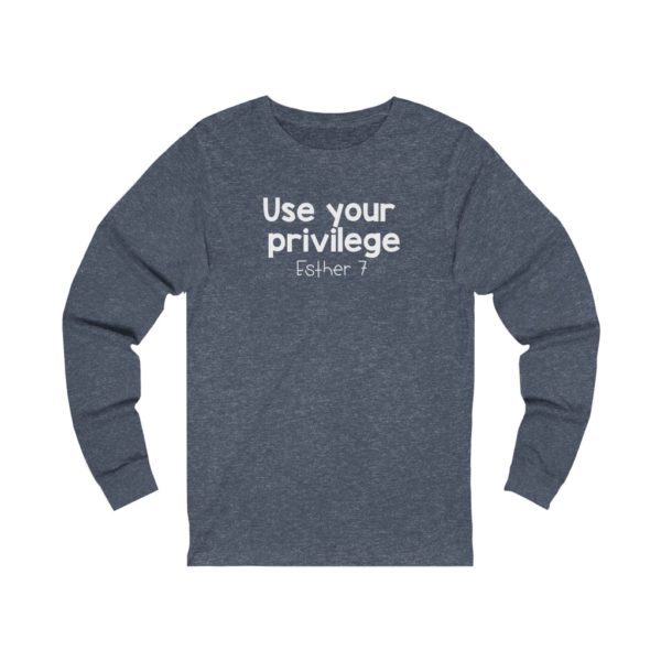 Use Your Privilege Bible Verse Long Sleeve Tee - Image 13