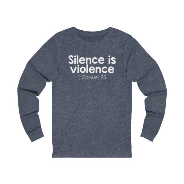 Silence is Violence Bible Verse Long Sleeve Tee - Image 11