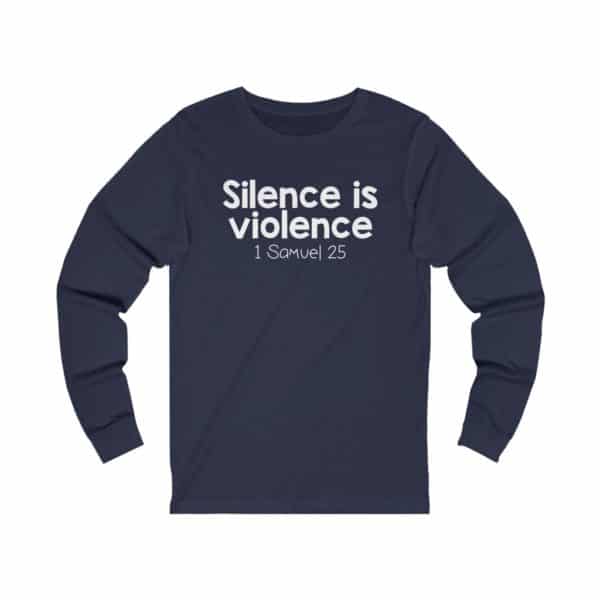 Silence is Violence Bible Verse Long Sleeve Tee - Image 13