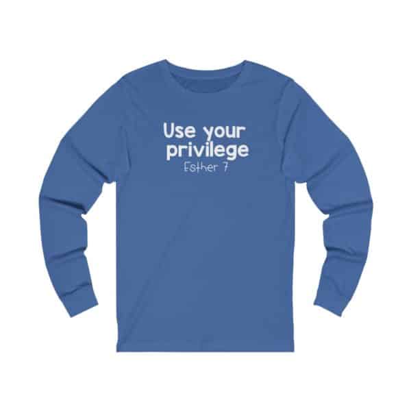 Use Your Privilege Bible Verse Long Sleeve Tee - Image 9