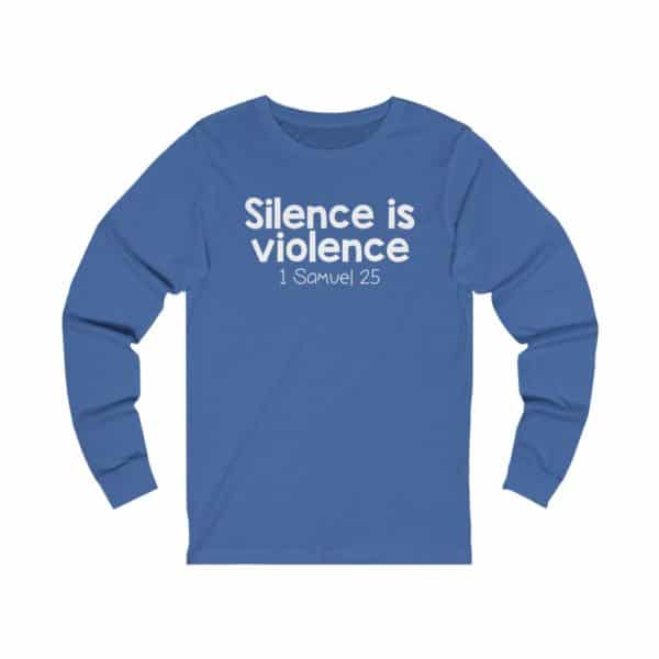 Silence is Violence Bible Verse Long Sleeve Tee - Image 7