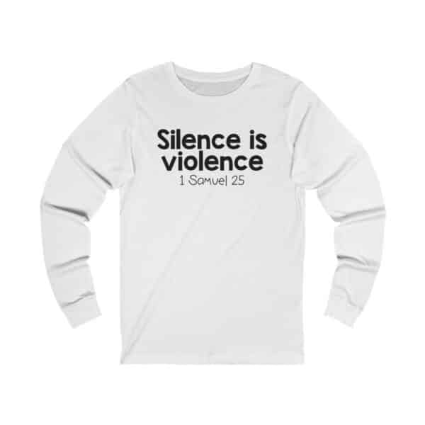 Silence is Violence Bible Verse Long Sleeve Tee - Image 3