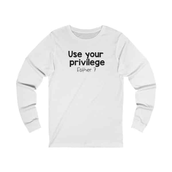 Use Your Privilege Bible Verse Long Sleeve Tee - Image 3