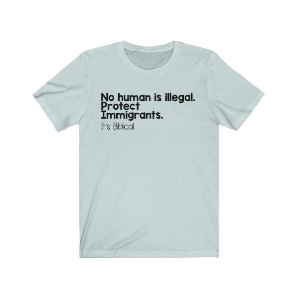 Protect Immigrants | No Human is Illegal Bible Verse Short Sleeve Tee - Image 9