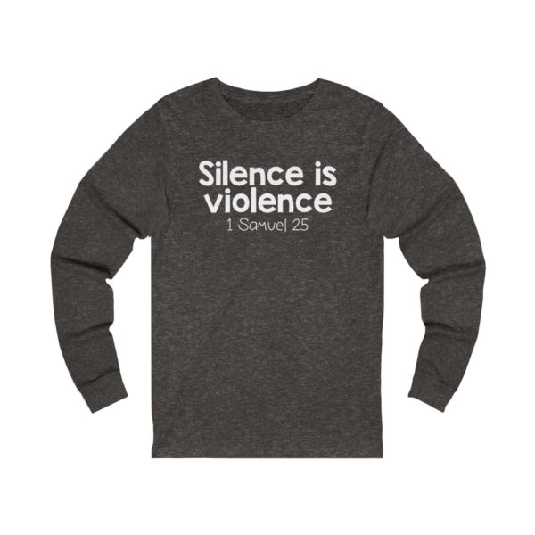 Silence is Violence Bible Verse Long Sleeve Tee - Image 3