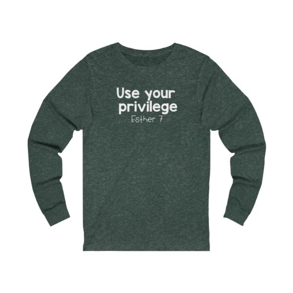 Use Your Privilege Bible Verse Long Sleeve Tee - Image 7