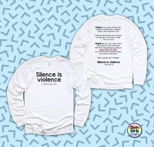 Silence is Violence Bible Verse Long Sleeve Tee